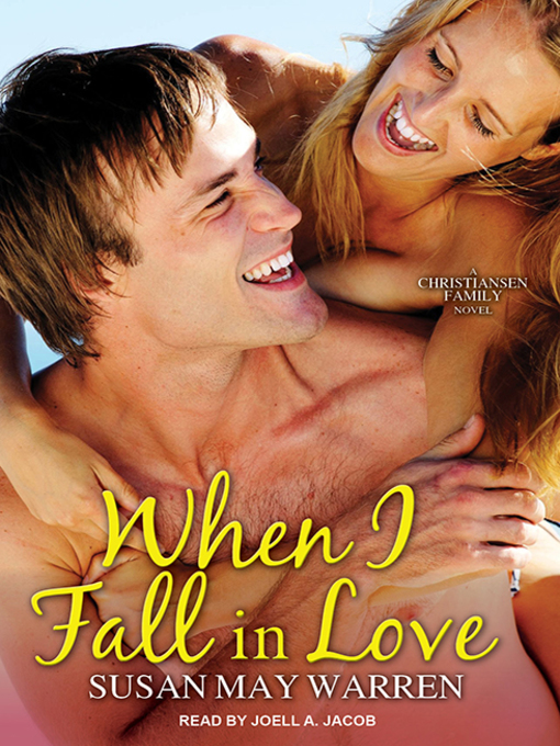 Title details for When I Fall in Love by Susan May Warren - Available